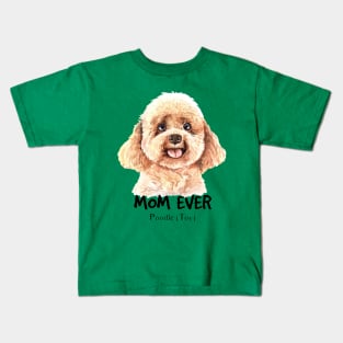 Mom ever poodle toy Kids T-Shirt